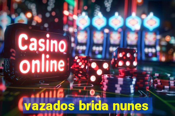 vazados brida nunes